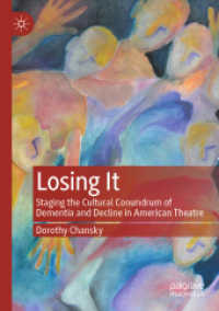 Losing It : Staging the Cultural Conundrum of Dementia and Decline in American Theatre （2023）