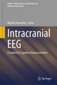 Intracranial EEG : A Guide for Cognitive Neuroscientists (Studies in Neuroscience, Psychology and Behavioral Economics) （1st ed. 2023. 2023. xxx, 906 S. XXX, 906 p. 183 illus., 172 illus. in）