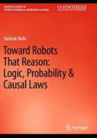 Toward Robots That Reason: Logic, Probability & Causal Laws (Synthesis Lectures on Artificial Intelligence and Machine Learning)