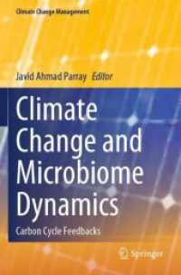 Climate Change and Microbiome Dynamics : Carbon Cycle Feedbacks (Climate Change Management) （2024. xi, 382 S. XI, 382 p. 29 illus., 26 illus. in color. 235 mm）