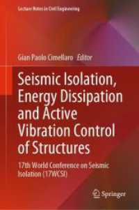 Seismic Isolation, Energy Dissipation and Active Vibration Control of Structures, 2 Teile : 17th World Conference on Seismic Isolation (17WCSI) (Lecture Notes in Civil Engineering 309) （2023. xviii, 1073 S. XVIII, 1073 p. 817 illus., 687 illus. in color. I）