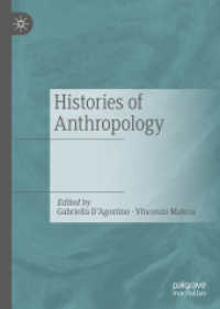 人類学のグローバル・ヒストリー<br>Histories of Anthropology （2023. 2023. xvii, 676 S. XVII, 676 p. 210 mm）
