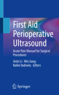First Aid Perioperative Ultrasound : Acute Pain Manual for Surgical Procedures （2023. xiv, 673 S. XIV, 673 p. 237 illus., 227 illus. in color. 203 mm）