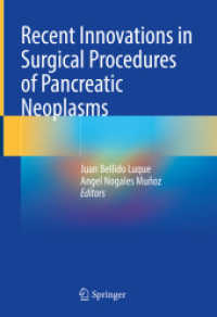 Recent Innovations in Surgical Procedures of Pancreatic Neoplasms （2023. x, 157 S. X, 157 p. 78 illus., 57 illus. in color. 254 mm）