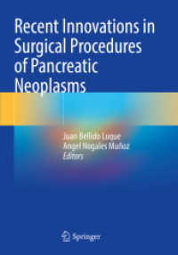 Recent Innovations in Surgical Procedures of Pancreatic Neoplasms （2024. x, 157 S. X, 157 p. 78 illus., 57 illus. in color. 254 mm）