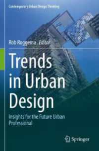 Trends in Urban Design : Insights for the Future Urban Professional (Contemporary Urban Design Thinking) （2024. xviii, 255 S. XVIII, 255 p. 1 illus. 235 mm）