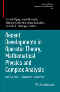 Recent Developments in Operator Theory, Mathematical Physics and Complex Analysis : IWOTA 2021, Chapman University (Operator Theory: Advances and Applications)