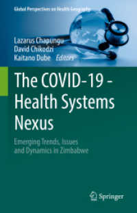 The COVID-19 - Health Systems Nexus : Emerging Trends, Issues and Dynamics in Zimbabwe (Global Perspectives on Health Geography)
