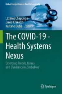 The COVID-19 - Health Systems Nexus : Emerging Trends, Issues and Dynamics in Zimbabwe (Global Perspectives on Health Geography)