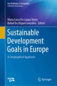 Sustainable Development Goals in Europe : A Geographical Approach (Key Challenges in Geography) （2023. ix, 371 S. IX, 371 p. 103 illus., 95 illus. in color. 235 mm）