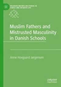 Muslim Fathers and Mistrusted Masculinity in Danish Schools (Palgrave Macmillan Studies in Family and Intimate Life)