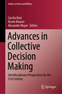 ２１世紀の集合的意思決定論の学際的視座<br>Advances in Collective Decision Making : Interdisciplinary Perspectives for the 21st Century (Studies in Choice and Welfare)