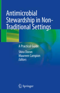 Antimicrobial Stewardship in Non-Traditional Settings : A Practical Guide （2023. vii, 221 S. VII, 221 p. 15 illus., 7 illus. in color. 235 mm）