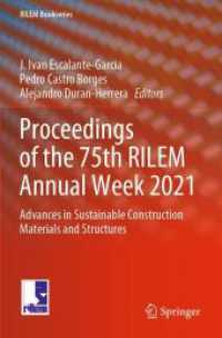 Proceedings of the 75th RILEM Annual Week 2021 : Advances in Sustainable Construction Materials and Structures (RILEM Bookseries 40) （2023. 2024. xxxvii, 1003 S. XXXVII, 1003 p. 559 illus., 447 illus. in）