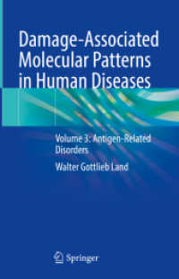 Damage-Associated Molecular Patterns in Human Diseases : Volume 3: Antigen-Related Disorders （2023. xli, 677 S. XLI, 677 p. 74 illus., 73 illus. in color. 235 mm）