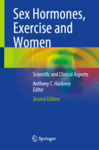性ホルモンと女性の運動（第２版）<br>Sex Hormones, Exercise and Women : Scientific and Clinical Aspects （2. Aufl. 2023. xviii, 554 S. XVIII, 554 p. 51 illus., 21 illus. in col）
