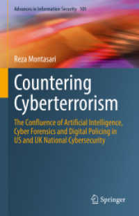 Countering Cyberterrorism : The Confluence of Artificial Intelligence, Cyber Forensics and Digital Policing in US and UK National Cybersecurity (Advances in Information Security)
