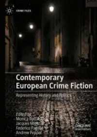 Contemporary European Crime Fiction : Representing History and Politics (Crime Files) （1st ed. 2023. 2023. xiv, 295 S. XIV, 295 p. 210 mm）