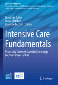 ICU必須知識<br>Intensive Care Fundamentals : Practically Oriented Essential Knowledge for Newcomers to ICUs (Lessons from the ICU) （2023. xix, 271 S. XIX, 271 p. 92 illus., 72 illus. in color. 240 mm）