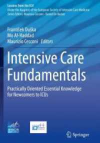 Intensive Care Fundamentals : Practically Oriented Essential Knowledge for Newcomers to ICUs (Lessons from the ICU) （2024. xix, 271 S. XIX, 271 p. 92 illus., 72 illus. in color. 240 mm）