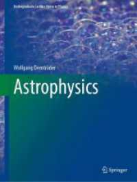 宇宙物理学（テキスト）<br>Astrophysics (Undergraduate Lecture Notes in Physics) （1st ed. 2024. 2024. xi, 277 S. XI, 277 p. 426 illus., 354 illus. in co）