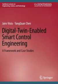 Digital-Twin-Enabled Smart Control Engineering : A Framework and Case Studies (Synthesis Lectures on Engineering, Science, and Technology) （2023. 2024. xii, 111 S. XII, 111 p. 67 illus., 61 illus. in color. 240）