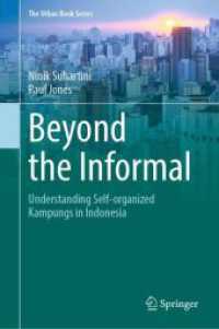 Beyond the Informal : Understanding Self-Organized Kampungs in Indonesia (The Urban Book Series) （2023. xxix, 161 S. XXIX, 161 p. 109 illus., 106 illus. in color. 235 m）