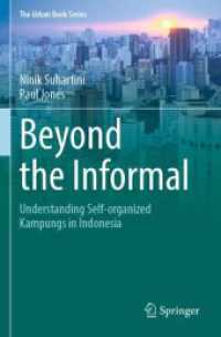 Beyond the Informal : Understanding Self-Organized Kampungs in Indonesia (The Urban Book Series) （2024. xxix, 161 S. XXIX, 161 p. 109 illus., 106 illus. in color. 235 m）