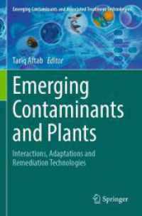 Emerging Contaminants and Plants : Interactions, Adaptations and Remediation Technologies (Emerging Contaminants and Associated Treatment Technologies)