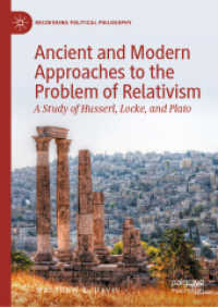 Ancient and Modern Approaches to the Problem of Relativism : A Study of Husserl, Locke, and Plato (Recovering Political Philosophy) （2023. 2023. vii, 133 S. VII, 133 p. 1 illus. 210 mm）