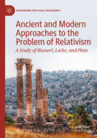 Ancient and Modern Approaches to the Problem of Relativism : A Study of Husserl, Locke, and Plato (Recovering Political Philosophy) （2023）