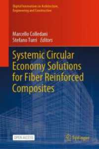 Systemic Circular Economy Solutions for Fiber Reinforced Composites (Digital Innovations in Architecture, Engineering and Construction) （1st ed. 2022. 2023. vi, 474 S. VI, 474 p. 278 illus., 237 illus. in co）