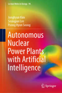 Autonomous Nuclear Power Plants with Artificial Intelligence (Lecture Notes in Energy 94) （2023. xvi, 269 S. XVI, 269 p. 170 illus., 137 illus. in color. 235 mm）