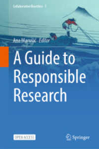 A Guide to Responsible Research (Collaborative Bioethics 1) （1st ed. 2023. 2023. xiii, 135 S. XIII, 135 p. 13 illus. in color. 235）