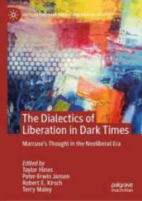 The Dialectics of Liberation in Dark Times : Marcuse's Thought in the Neoliberal Era (Critical Political Theory and Radical Practice)