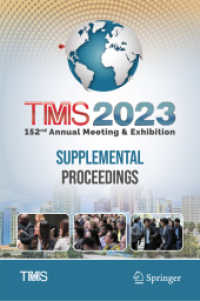 TMS 2023 152nd Annual Meeting & Exhibition Supplemental Proceedings, 2 Teile (The Minerals, Metals & Materials Series) （2023. xxii, 1391 S. XXII, 1391 p. 749 illus., 623 illus. in color. In）