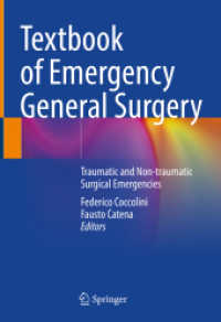 救急一般外科テキスト<br>Textbook of Emergency General Surgery, 2 Teile : Traumatic and Non-traumatic Surgical Emergencies （2023. xxiv, 1750 S. XXIV, 1750 p. 447 illus., 343 illus. in color. Wit）