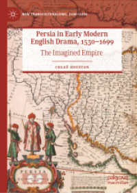 Persia in Early Modern English Drama, 1530-1699 : The Imagined Empire (New Transculturalisms, 1400-1800)
