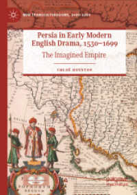 Persia in Early Modern English Drama, 1530-1699 : The Imagined Empire (New Transculturalisms, 1400-1800)