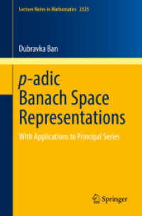 p-adic Banach Space Representations : With Applications to Principal Series (Lecture Notes in Mathematics)