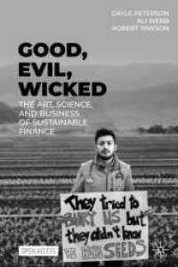 Good, Evil, Wicked : The Art, Science, and Business of Sustainable Finance （2025. x, 190 S. X, 190 p. 50 illus. 235 mm）