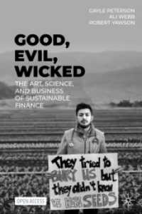 Good, Evil, Wicked : The Art, Science, and Business of Sustainable Finance （1st ed. 2024. 2024. x, 190 S. X, 190 p. 50 illus. 235 mm）