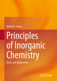 無機化学の原理（テキスト）<br>Principles of Inorganic Chemistry : Basics and Applications （1st ed. 2024. 2024. xix, 937 S. XIX, 937 p. 606 illus., 272 illus. in）