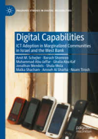 Digital Capabilities : ICT Adoption in Marginalized Communities in Israel and the West Bank (Palgrave Studies in Digital Inequalities) （2023）