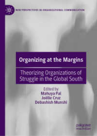 Organizing at the Margins : Theorizing Organizations of Struggle in the Global South (New Perspectives in Organizational Communication)