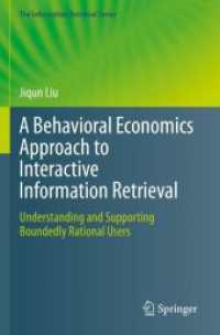 A Behavioral Economics Approach to Interactive Information Retrieval : Understanding and Supporting Boundedly Rational Users (The Information Retrieval Series)