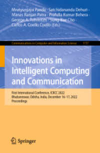 Innovations in Intelligent Computing and Communication : First International Conference, ICIICC 2022, Bhubaneswar, Odisha, India, December 16-17, 2022, Proceedings (Communications in Computer and Information Science)