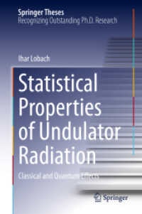 Statistical Properties of Undulator Radiation : Classical and Quantum Effects (Springer Theses)