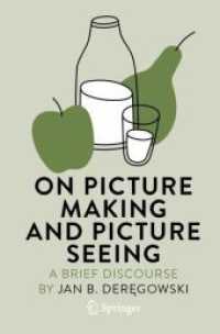 On Picture Making and Picture Seeing : A Brief Discourse (Vision, Illusion and Perception 4) （2024. ix, 109 S. IX, 109 p. 93 illus., 39 illus. in color. 235 mm）