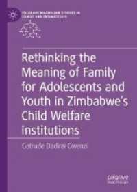 Rethinking the Meaning of Family for Adolescents and Youth in Zimbabwe's Child Welfare Institutions (Palgrave Macmillan Studies in Family and Intimate Life)